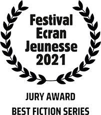 Festival Ecran Jeunesse 2021 Jury Award Best Fiction Series loral